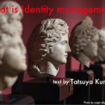 日本のITがGAFAに勝てない本当の理由──鍵は「アイデンティティー・マネジメント」にあった